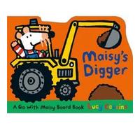 Maisys Digger A Go with Maisy Board Book by Lucy Cousins Lucy Cousins (Auteur)