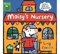 Maisys Nursery With a popout play scene by Lucy Cousins Unknown (Auteur)