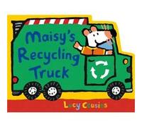 Maisys Recycling Truck by Lucy Cousins Lucy Cousins (Auteur)