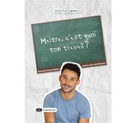 Maître, c'est quoi ton travail ? - Valérian Ligonière - Dashbook - broché - Anthologie