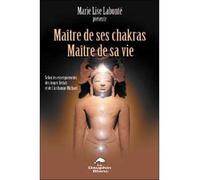 Maître de ses chakras. Maître de sa vie - Marie Lise Labonté - Dauphin Blanc - broché - Essai