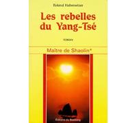 Maître de Shaolin Tome 1: Les rebelles du Yang-Tsé