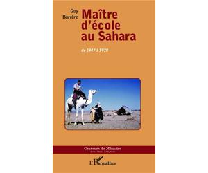 Maître d'école au Sahara De 1947 à 1978 - Guy Barrère - L'harmattan - broché - Roman