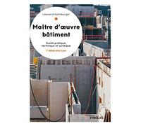 Maître d'oeuvre bâtiment: Guide pratique, technique et juridique