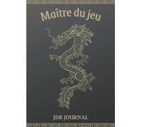 Maître du jeu: JDR Journal. Livre Jeux de Rôle à compléter. Créez votre scénario et notez vos personnages, aventures, plans et stratégies. Libérez votre créativité et votre imagination.