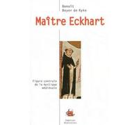 Maître Eckhart - Benoît Beyer de Ryke - Entrelacs - broché - Biographie