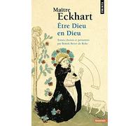 Maître Eckhart: Être Dieu en Dieu
