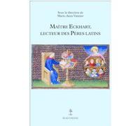 Maitre eckhart, lecteur des peres latins Marie-Anne Vannier (Editeur général), Vannier marie-ann. (Auteur)