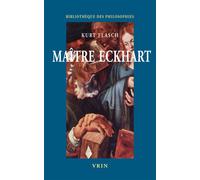 Maître Eckhart Une philosophie du christianisme - Kurt Flasch - Vrin - broché - Biographie