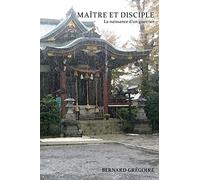 Maitre et disciple: La naissance d'un guerrier