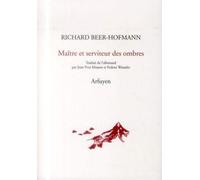 Maître et Serviteur des ombres - Richard Beer-Hofmann - Arfuyen - broché - Poésie