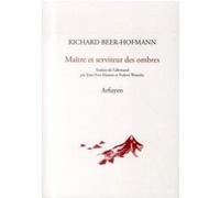 Maître et Serviteur des ombres Richard Beer-Hofmann (Auteur)