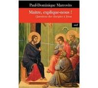 Maitre, explique-nous ! Paul Dominique Marcovits (Auteur)