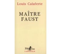 Maître Faust - Louis Calaferte - L'arpenteur - broché - Roman