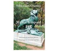 Maître Gaspard Fix Erckmann-Chatrian (Auteur), Jean-Pierre Rioux (Auteur)