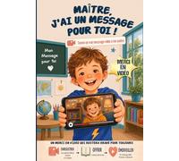 Maître, j'ai un message pour toi !: Le livre cadeau qui offre un vrai message vidéo de votre enfant à son maître