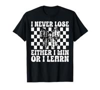 Maître Joueur d'échecs I Never Lose Either I Win Or I Learn T-Shirt