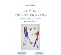 Maître, J'suis Un Bon À Rien ! - Ou De Rien Apprendre, Tout Va Mieux