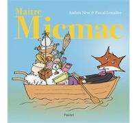 Maître Micmac Pascal Lemaître (Illustration), Andréa Nève (Auteur)