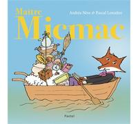 Maître Micmac - Pascal Lemaître - Pastel-Ecole Des Loisirs - cartonné - Album jeunesse
