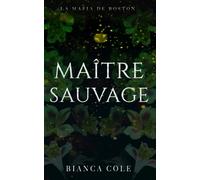 Maître Sauvage: Une romance sombre mafia