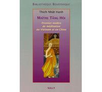 Maître Tang Hoi Premier maître de méditation au Vietnam et en Chine - Thich Nhât Hanh - Sully Eds - broché - Essai