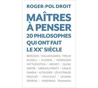 Maîtres à penser: 20 philosophes qui ont fait le XXe siècle