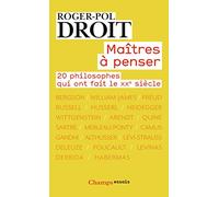 Maîtres à penser: 20 philosophes qui ont fait le XXe siècle
