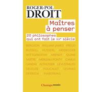 Maîtres à penser: 20 philosophes qui ont fait le XXe siècle