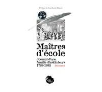 Collectif – Maîtres d'école – Journal d'une famille d'instituteurs 1768-1885
