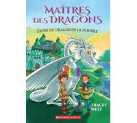 Maîtres Des Dragons: N° 24 - l'Aube Du Dragon de la Lumière