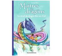 Maîtres Des Dragons - Tome 10 - Le Réveil Du Dragon Arc-En-Ciel