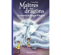 Maîtres des dragons, Tome 11: La mission du dragon d'Argent