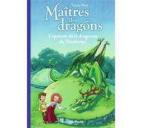 Maîtres des dragons, Tome 14 L'épreuve de la dragonne du Printemps - Tracy West - Bayard Jeunesse - Poche - Roman cadet