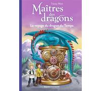 Maîtres des dragons, Tome 15 Le voyage du dragon du Temps - Tracy West - Bayard Jeunesse - Poche - Roman cadet