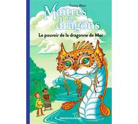 Maîtres des dragons, Tome 19 Le pouvoir de la dragonne de Mer - Tracy West - Bayard Jeunesse - Poche - Roman cadet