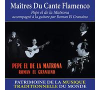 Maîtres Du Cante Flamenco - Patrimoine De La Musique Traditionnelle Du Monde