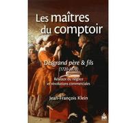 Maîtres du comptoir : desgrand pere et fils Desgrand père et fils - Jean-François Klein - Sorbonne Universite Presses - broché - Monographie