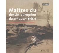 Maîtres du dessin européen du XVIe au XXe siècle: La collection Georges Pébereau