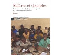 Maîtres Et Disciples - Analyse Transculturelle Du Parcours Migratoire De L'école Coranique À L'europe
