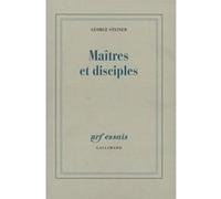 Maîtres et disciples George Steiner (Auteur), Pierre-Emmanuel Dauzat (Traduction)