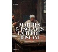 Maîtres et esclaves en terre d’Islam Un génocide voilé ? - Renaud K. - Sarrazins - broché - Document jeunesse