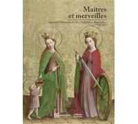 Maîtres et merveilles: Peintures germaniques des collections françaises (1370-1530)