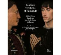Maîtres vénitiens et flamands : Bellini, Titien, Canaletto, Van Eyck, Bouts, Jordaens... Chefs-d'oeuvre de l'Accademia Carrara de Bergame et du Musée Royal des Beaux-Arts d'Anvers