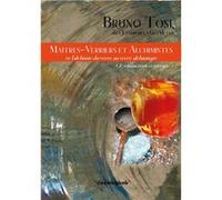 Maîtres Verriers et Alchimistes Tosi Bruno (Auteur)