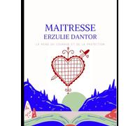 Maitresse Erzulie Dantor: LA REINE DU COURAGE ET DE LA PROTECTION