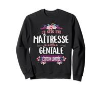 Maîtresse Géniale Édition Limitée École Primaire Maternelle Sweatshirt