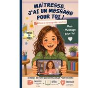 Maîtresse, j'ai un message pour toi !: Le livre cadeau qui offre un vrai message vidéo de votre enfant à sa maîtresse