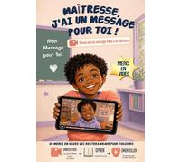 Maîtresse, j'ai un message pour toi !: Le livre cadeau qui offre un vrai message vidéo de votre enfant à sa maîtresse