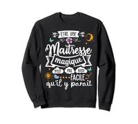 Maîtresse Magique Idée Drole Original Rigolo Femme ecole Sweatshirt